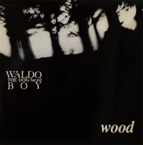 Waldo The Dog Faced Boy : Wood (LP, Album)