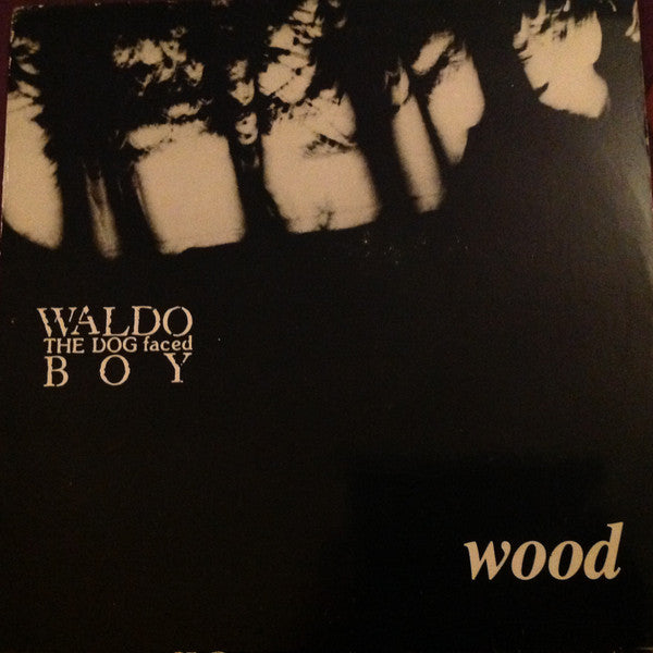 Waldo The Dog Faced Boy : Wood (LP, Album)