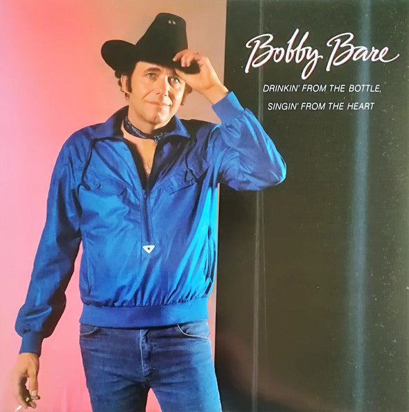 Bobby Bare : Drinkin' From The Bottle Singin' From The Heart (LP, Album)