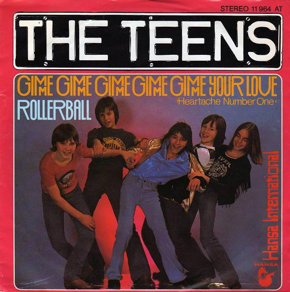 The Teens : Gimme Gimme Gimme Gimme Gimme Your Love / Rollerball (7", Single)