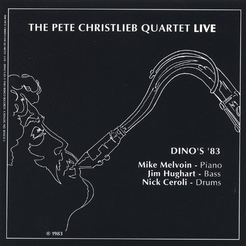 Pete Christlieb : The Pete Christlieb Quartet Live - Dinos' '83 (LP, Album)