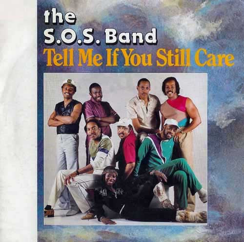 The S.O.S. Band : Tell Me If You Still Care (7", Single)