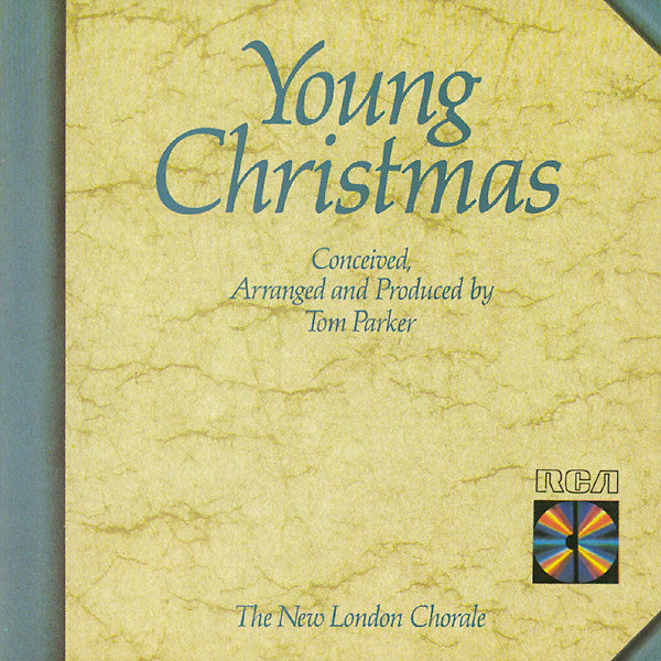 New London Chorale / Tom Parker : Young Christmas (Conceived, Arranged And Produced By Tom Parker) (CD, Album, RE)