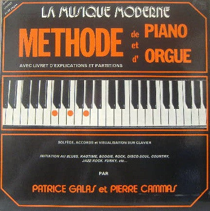 Patrice Galas Et Pierre Cammas : La Musique Moderne Méthode De Piano Et D'Orgue (LP, Album)