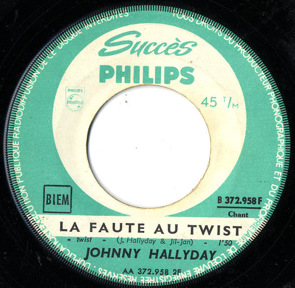Johnny Hallyday : Ya Ya Twist "Ya Ya" / La Faute Au Twist (7")