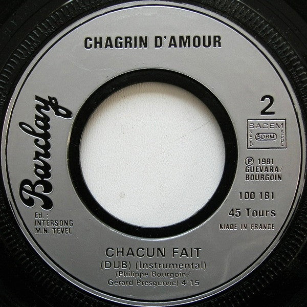 Chagrin D'Amour : Chacun Fait (C'qui Lui Plait) (7", Single)