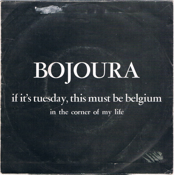 Bojoura : If It's Tuesday, This Must Be Belgium (7", Single, Mono)