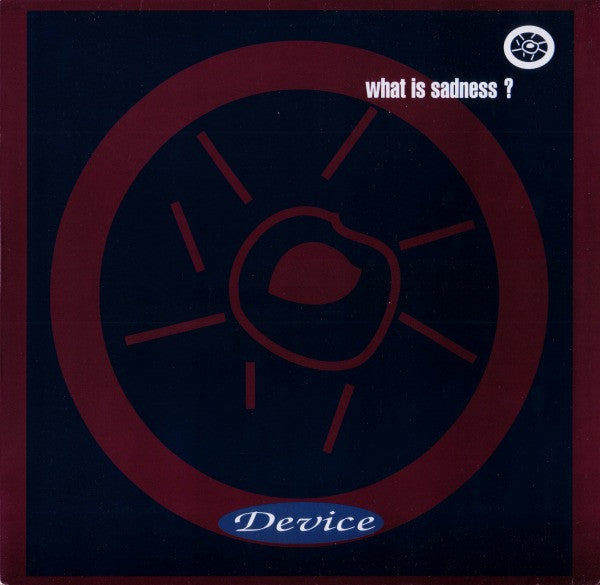 Device (3) : What Is Sadness? (12", Maxi)