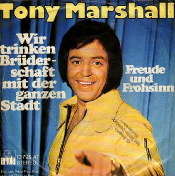 Tony Marshall : Wir Trinken Brüderschaft Mit Der Ganzen Stadt (7", Single)