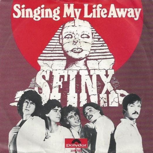 Sfinx (5) : Singing My Life Away (7")