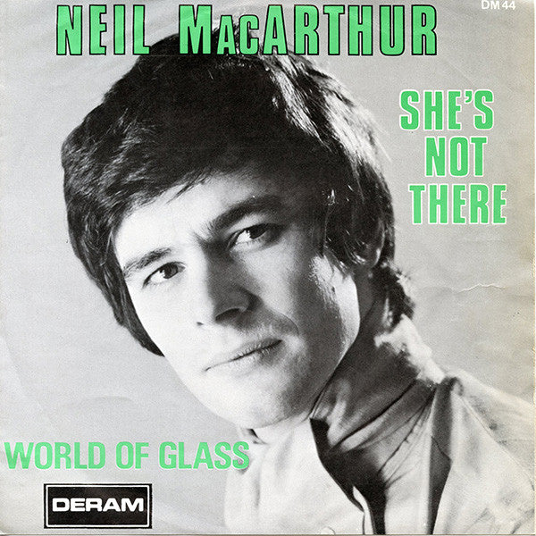 Neil MacArthur : She's Not There (7")