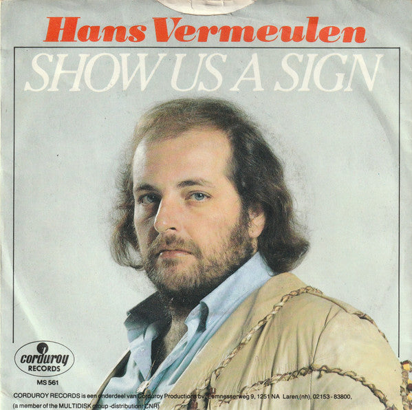 Hans Vermeulen : Show Us A Sign (7", Single)
