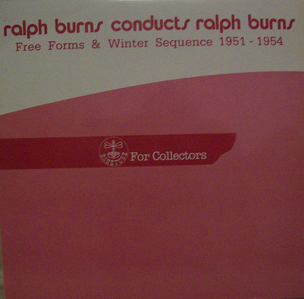 Ralph Burns : Ralph Burns Conducts Ralph Burns (Free Forms & Winter Sequence 1951 - 1954) (LP, Comp, Mono, RE)