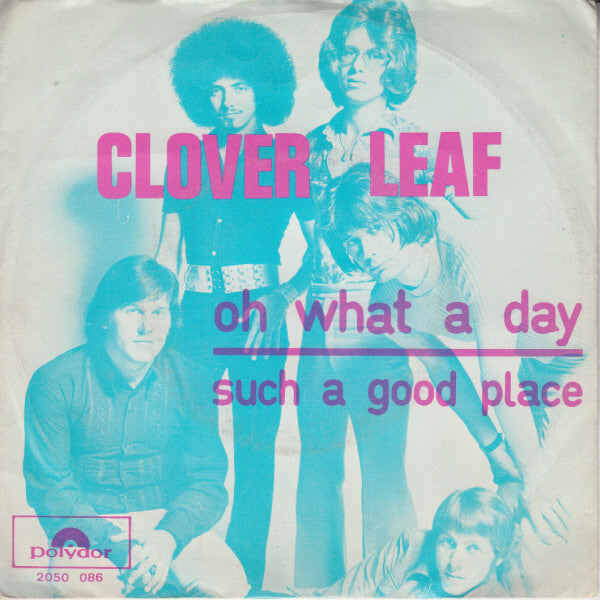 Clover Leaf : Oh What A Day (7", Single)