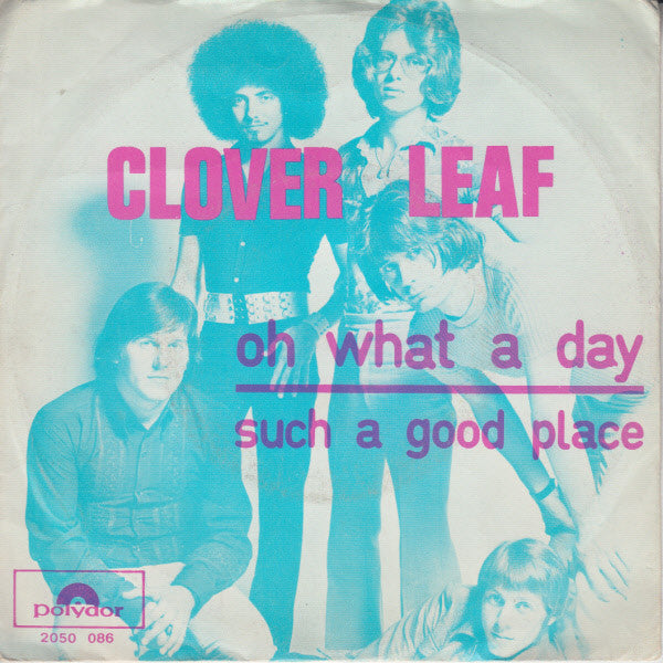 Clover Leaf : Oh What A Day (7", Single)