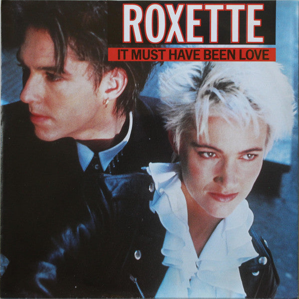 Roxette : It Must Have Been Love (7", Single)