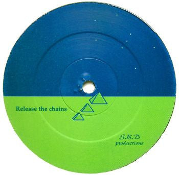 S.B.D. Productions* : Release The Chains / Sirius (12")