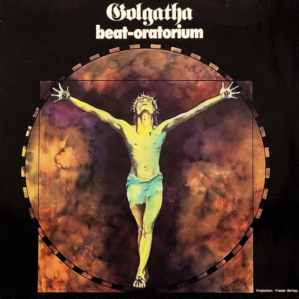 Dietrich Schneider, Friedel Berlipp, Chor Der Evangelisch-Freikirchlichen Gemeinde Wetter-Volmarstein, The Jay Five : Golgatha: Beat-Oratorium (LP)