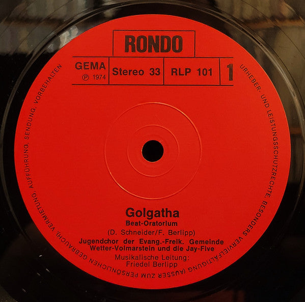 Dietrich Schneider, Friedel Berlipp, Chor Der Evangelisch-Freikirchlichen Gemeinde Wetter-Volmarstein, The Jay Five : Golgatha: Beat-Oratorium (LP)