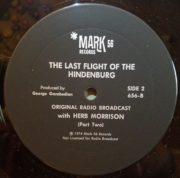 Herbert Morrison : The Last Flight Of The Hindenburg - Complete Original Broadcast As Witnessed By Herb Morrison (LP, Album)