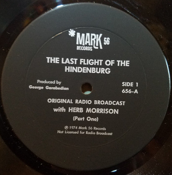 Herbert Morrison : The Last Flight Of The Hindenburg - Complete Original Broadcast As Witnessed By Herb Morrison (LP, Album)