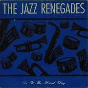The Jazz Renegades : Do It The Hard Way (7", Single)
