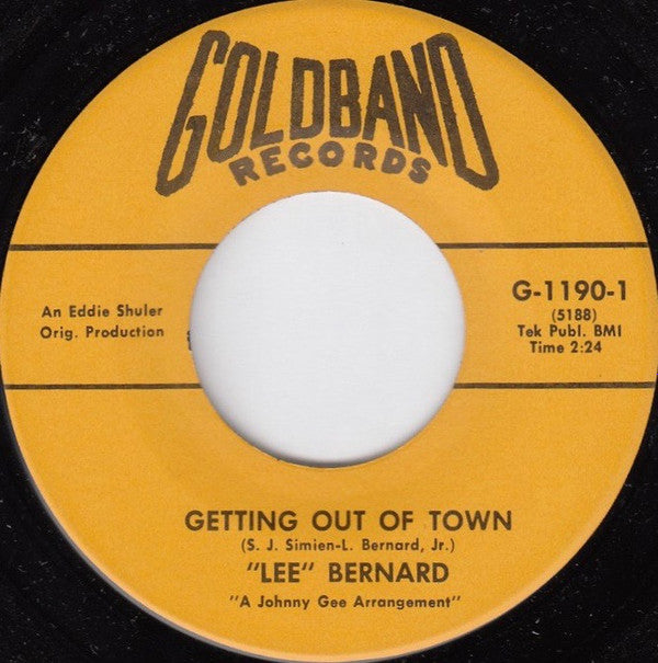 Lee Bernard : Getting Out Of Town / Don't Drive Me Deeper (Into The Ground) (7", Single)
