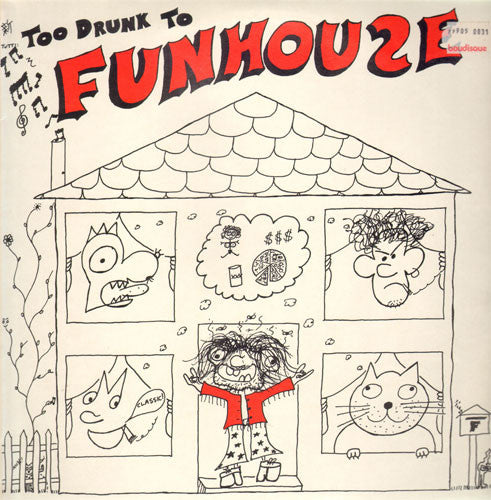Funhouse (9) : Too Drunk To Funhouse (12", MiniAlbum)