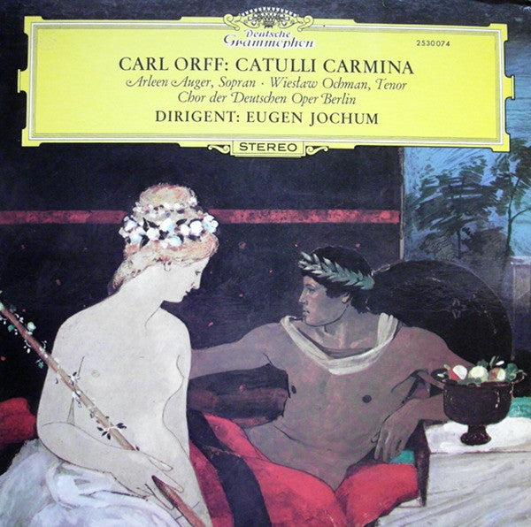 Carl Orff – Arleen Auger , Sopran · Wiesław Ochman , Tenor - Chor Der Deutschen Oper Berlin - Dirigent: Eugen Jochum : Catulli Carmina (LP)