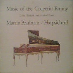 Martin Pearlman : Music Of The Couperin Family (Louis, François And Armand-Louis) (LP)