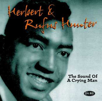 Herbert Hunter & Rufus Hunter : The Sound Of A Crying Man (CD, Comp)