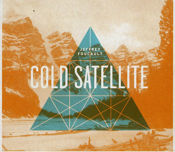 Jeffrey Foucault : Cold Satellite (CD)