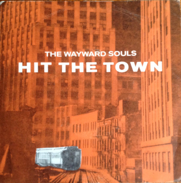 The Wayward Souls : Hit The Town (7")