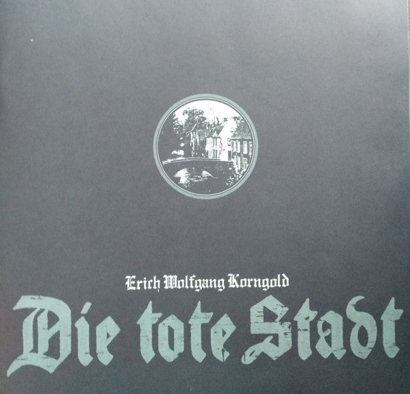 Erich Wolfgang Korngold - Carol Neblett, René Kollo, Hermann Prey, Benjamin Luxon, Chor Des Bayerischen Rundfunks, Münchner Rundfunkorchester, Erich Leinsdorf : Die Tote Stadt (3xLP, Album + Box)
