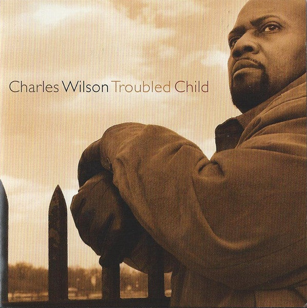 Charles Wilson : Troubled Child (CD, Album)