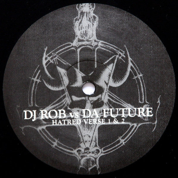 DJ Rob vs Da Future* : Hatred  - Verse 1 & 2 (12")