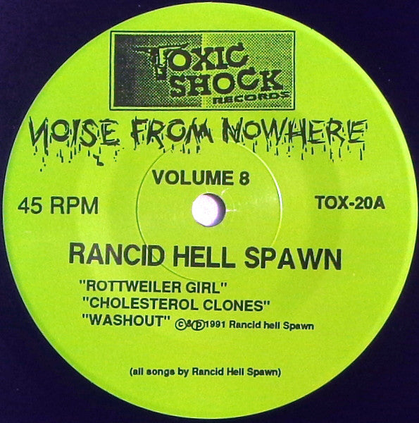 Rancid Hell Spawn / The Fells : Noise From Nowhere Volume 8 (7")