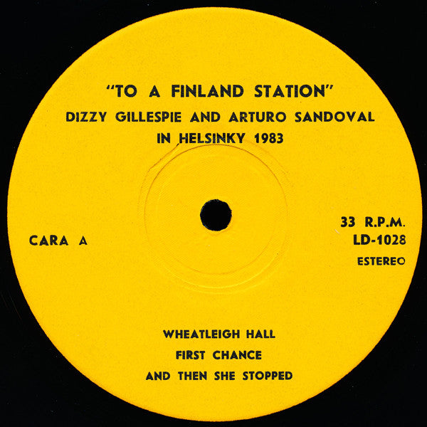 Dizzy Gillespie And Arturo Sandoval : To A Finland Station (LP, Album, Yel)