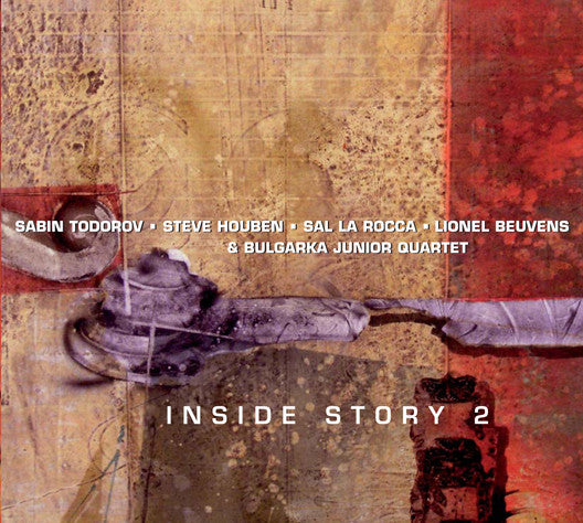 Sabin Todorov, Steve Houben, Sal La Rocca, Lionel Beuvens & The Bulgarka Jr Quartette : Inside Story 2 (CD, Album)