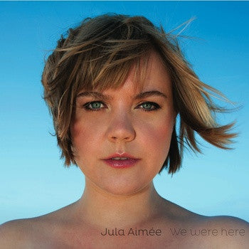 Jula Aimée : We Were Here (CD, Album)