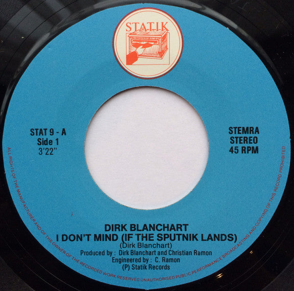 Dirk Blanchart : I Don't Mind (If The Sputnik Lands) (7", Single)