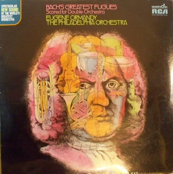 Johann Sebastian Bach, Eugene Ormandy, The Philadelphia Orchestra : Bach's Greatest Fugues Scored For Double Orchestra (LP, Quad)