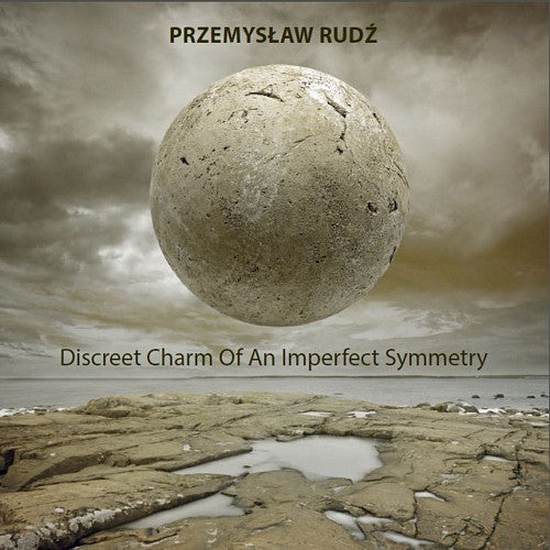 Przemysław Rudź : Discreet Charm Of An Imperfect Symmetry (CD, Album, RE)