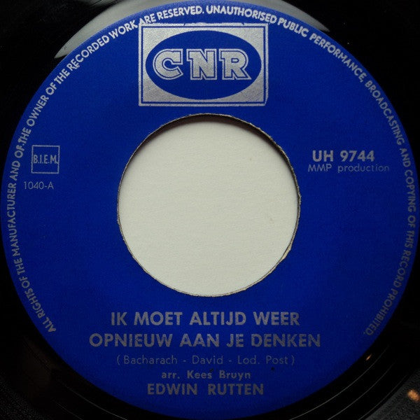 Edwin Rutten : Ik Moet Altijd Weer Opnieuw Aan Je Denken (7")