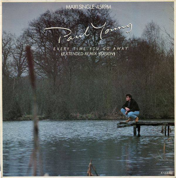 Paul Young : Every Time You Go Away (Extended Remix Version) (12", Maxi)