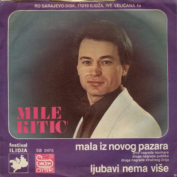 Mile Kitić : Mala Iz Novog Pazara / Ljubavi Nema Više (7", Single)