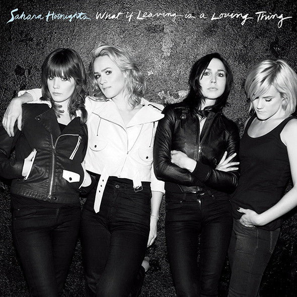 Sahara Hotnights : What If Leaving Is A Loving Thing (CD, Album, RE)