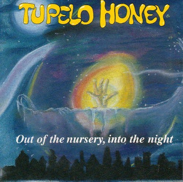 Tupelo Honey : Out Of The Nursery, Into The Night (CD, Album)