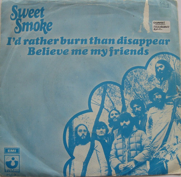 Sweet Smoke : I'd Rather Burn Than Disappear (7", Promo)