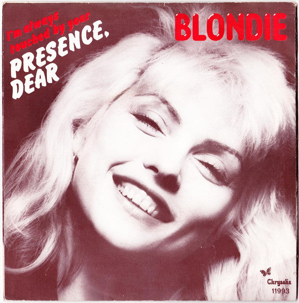 Blondie : (I'm Always Touched By Your) Presence Dear (7", Single)